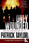 Patrick Taylor - Only Wounded