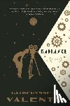 Valente, Catherynne M. - Radiance