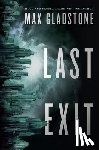Gladstone, Max - Last Exit