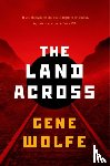 Wolfe, Gene - The Land Across