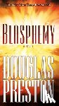 Preston, Douglas - Blasphemy