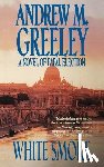Greeley, Andrew M. - White Smoke
