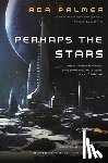 Palmer, Ada - Perhaps the Stars