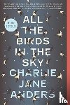 Anders, Charlie Jane - All the Birds in the Sky