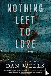 Dan Wells - Nothing Left to Lose
