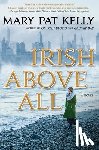 Kelly, Mary Pat - Irish Above All