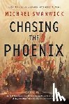 Swanwick, Michael - Chasing the Phoenix