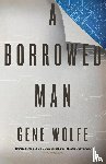 Wolfe, Gene - A Borrowed Man