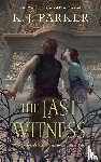Parker, K. J. - THE LAST WITNESS