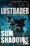 Lustbader, Eric Van - The Sum of All Shadows