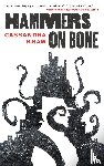 Khaw, Cassandra - Hammers on Bone