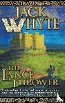 Whyte, Jack - THE LANCE THROWER