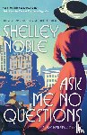 Noble, Shelley - Ask Me No Questions