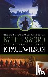 Wilson, F. Paul - BY THE SWORD