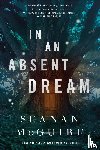 McGuire, Seanan - In An Absent Dream