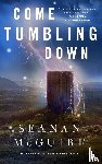 McGuire, Seanan - Come Tumbling Down