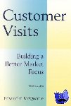 McQuarrie, Edward F. - Customer Visits: Building a Better Market Focus - Building a Better Market Focus
