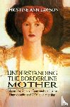 Lawson, Christine Ann - Understanding the Borderline Mother