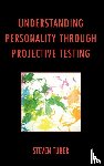 Tuber, Steven - Understanding Personality through Projective Testing