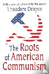 Draper, Theodore - The Roots of American Communism