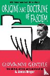 Gentile, Giovanni - Origins and Doctrine of Fascism