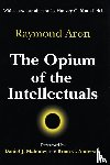 Aron, Raymond - The Opium of the Intellectuals