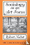 Nisbet, Robert - Sociology as an Art Form