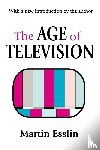 Esslin, Martin - The Age of Television