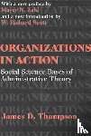 Thompson, James D. - Organizations in Action - Social Science Bases of Administrative Theory
