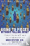 Epstein, Mark - Going to Pieces Without Falling Apart