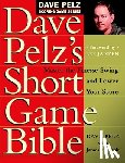 Pelz, Dave - Dave Pelz's Short Game Bible