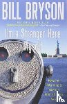 Bryson, Bill - I'm a Stranger Here Myself