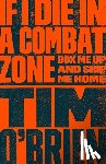 O'Brien, Tim - If I Die in a Combat Zone: Box Me Up and Ship Me Home