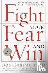 Greene, Don - Fight Your Fear and Win