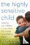 Elaine N. Aron, Ph.D. - Highly Sensitive Child