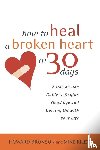 Bronson, Howard, Riley, Mike - How to Heal a Broken Heart in 30 Days