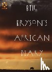Bryson, Bill - Bryson, B: Bill Bryson's African Diary