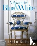 Roehm, Carolyne - A Passion for Blue and White