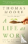 Moore, Thomas - A Life at Work