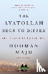 Majd, Hooman - The Ayatollah Begs to Differ