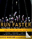 Brad Hudson, Matt Fitzgerald - Run Faster from the 5K to the Marathon
