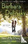 Delinsky, Barbara - Not My Daughter