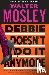 Mosley, Walter - Debbie Doesn't Do It Anymore