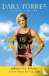 Torres, Dara, Weil, Elizabeth - Age Is Just a Number