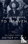 Day, Dorothy - All the Way to Heaven