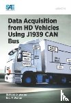 Walter, Eric, Walter, Richard - Data Acquisition from HD Vehicles Using J1939 CAN Bus