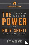 Randy Clark - Essential Guide To The Power Of The Holy Spirit, The