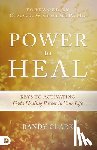 Clark, Randy - Power to Heal: Keys to Activating God's Healing Power in Your Life