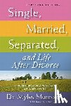 Munroe, Myles - Single, Married, Separated, and Life After Divorce (Expanded)