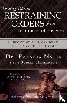 Myles, Francis - Issuing Divine Restraining Orders From Courts of Heaven